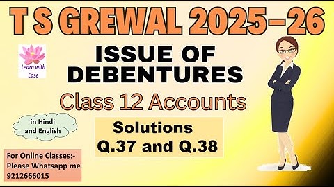 Q37 and 38| Issue of Debentures| TS Grewal 2025-26| Ch9| Class12| Accounts ⁨@learnwithease
