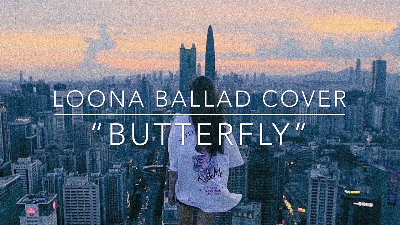 LOONA “Butterfly” Ballad Cover (English) YouTube