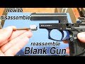 How to disassemble,clean, reassemble Blank Gun  (Black Zoraki 914)