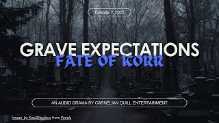 Fate of Korr - Episode 7 - Grave Expectations