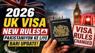 “2026 UK Visa New Rules 🚨 Pakistaniyon Ke Liye Bari Update!