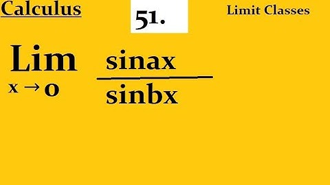 Evaluate : lim (x → 0) sinax/sinbx