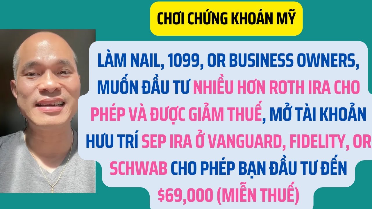 Làm nail, or 1099, mở tài khoản hưu trí SEP IRA để đầu tư đến $69,000 (miễn thuế)