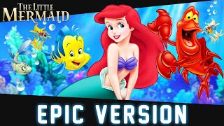 The Little Mermaid - Under the Sea | EPIC VERSION