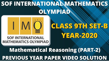 SOF IMO Class 9th Question Paper 2020 (SET B) | Mathematical Reasoning (Part-2) | Video Solution