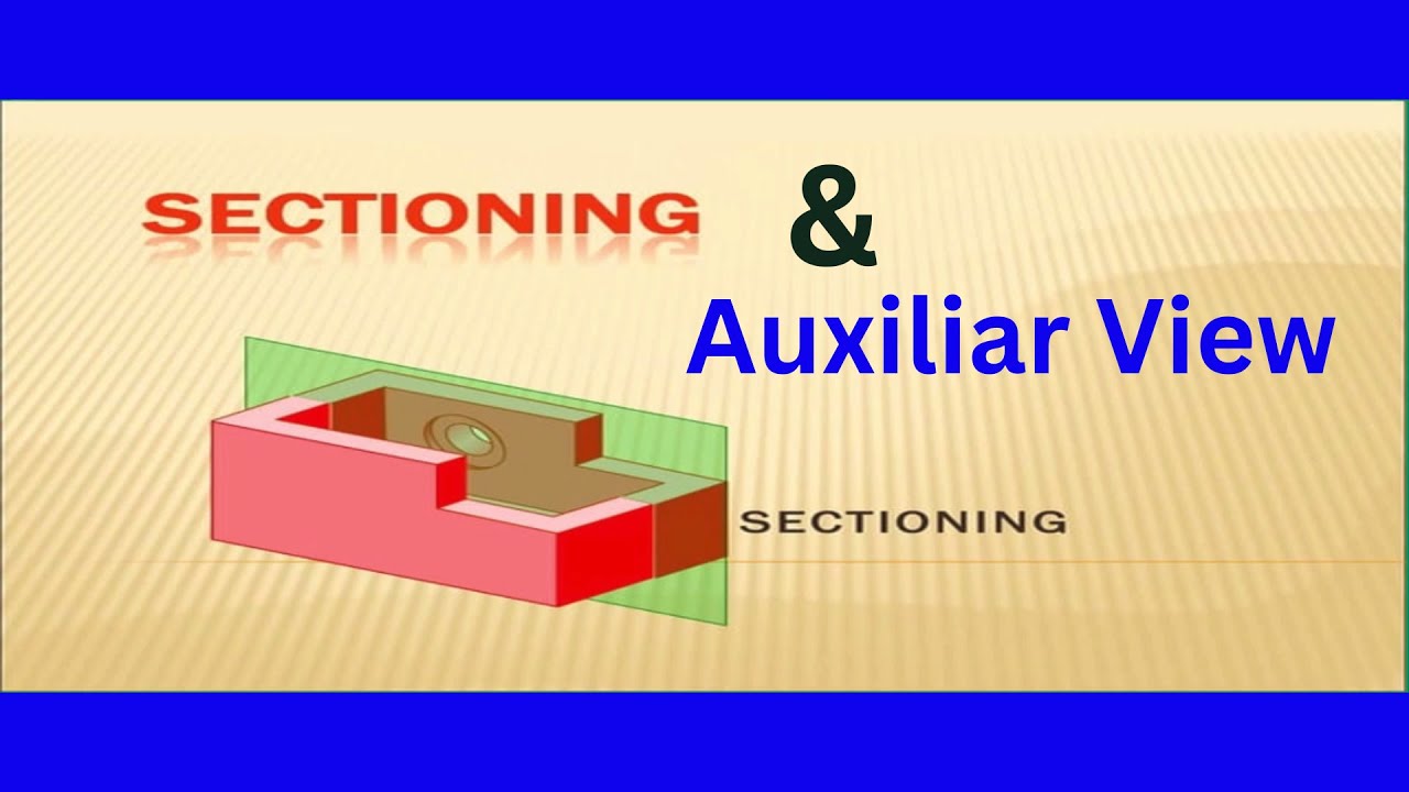 Sectioning and Auxiliary View on Technical and Engineering Drawing ...