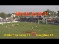 JHAPA GOLD CUP 2022 - Tribhuwan Army FC Vs Dargeling FC |  Highlights ||   Domalal Rajbanshi Theater