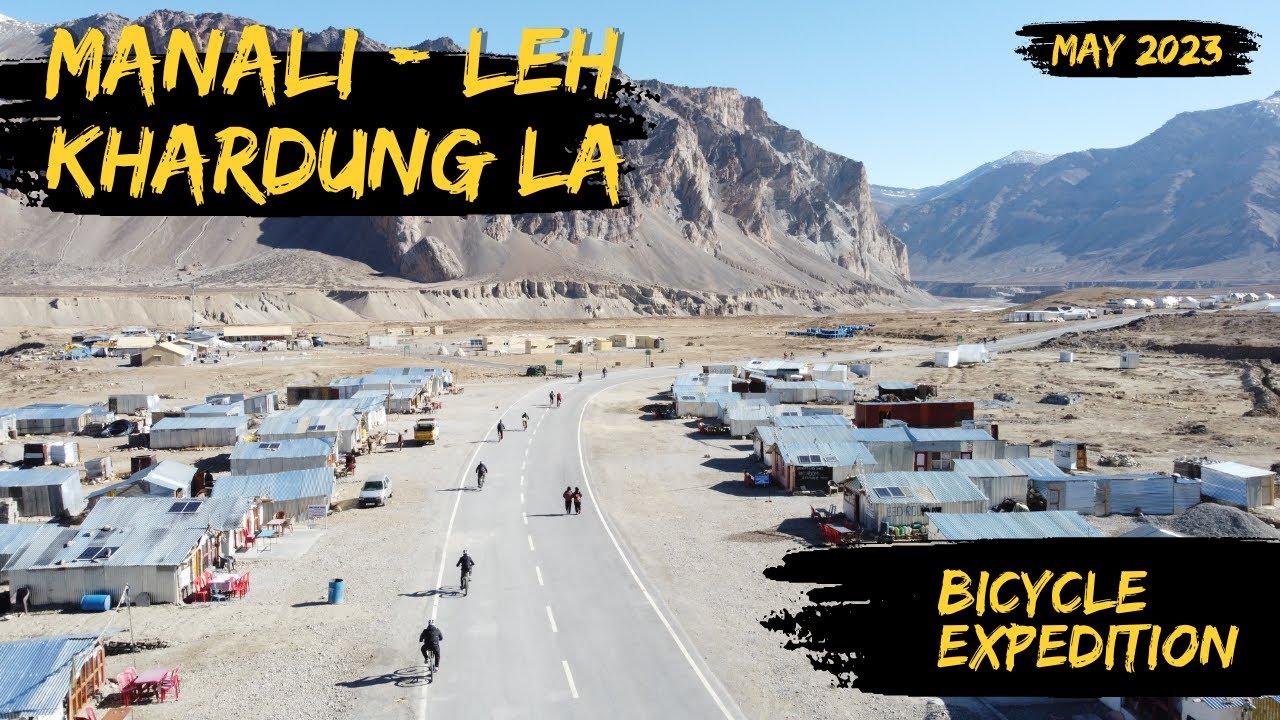 Manali to Leh Bicycle Expedition 2023  Season Opener  Snow Mountains  Cycle Adventures India