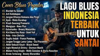 Blues Cover Lagu Indonesia Kenangan – Lagu Blues Terbaik 2026 Full Album Enak Didengar Saat Santai