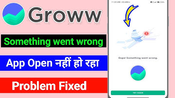 Groww App ! Oops sometime went wrong problem fix/ Groww App open nahin ho raha hai