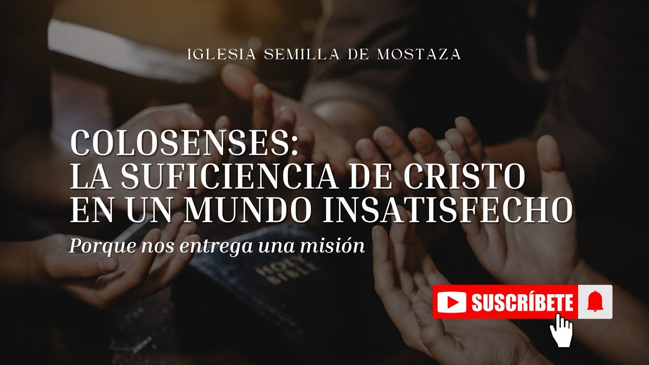 La suficiencia de Cristo en un mundo insatisfecho | Porque nos entrega una misión 