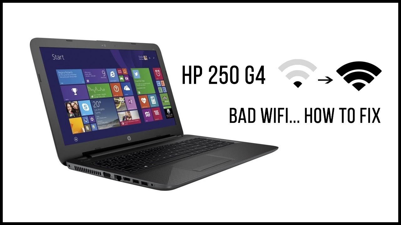 How To Fix Hp 250 G4 No Wifi Or Bad Signal Issue Broadcom Wireless Lan Youtube