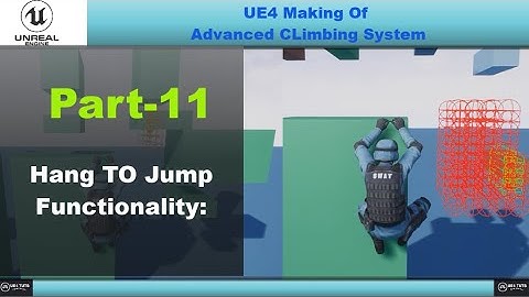 UE4 Climbing System-Setting UP Hang To Jump Functionality-#UE4Tuts#Part_11