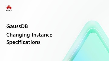 GaussDB: Changing Instance Specifications | Step-by-Step Guides