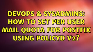 Celebrity DevOps & SysAdmins: How to set per user mail quota for postfix using policyd v2? (2 Solutions!!) Profile