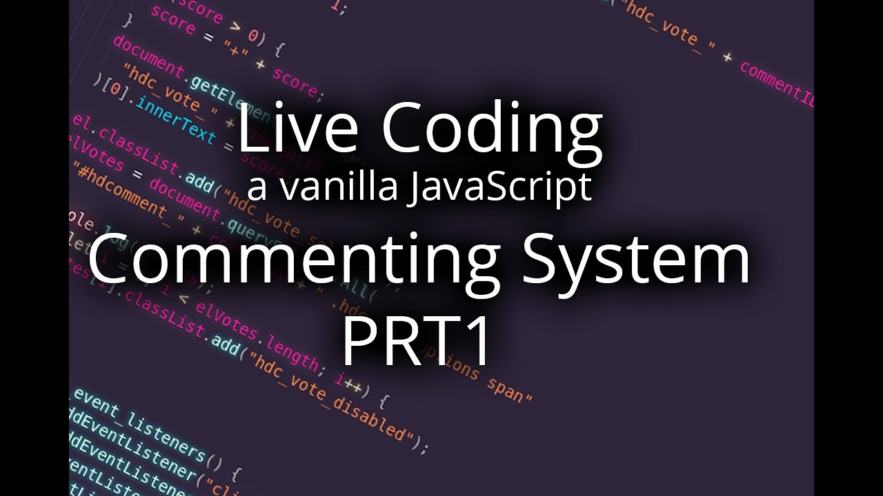 comment javascript 2022 Update PRT1. Webdev: Coding a commenting system with vanilla JavaScript. HDComments