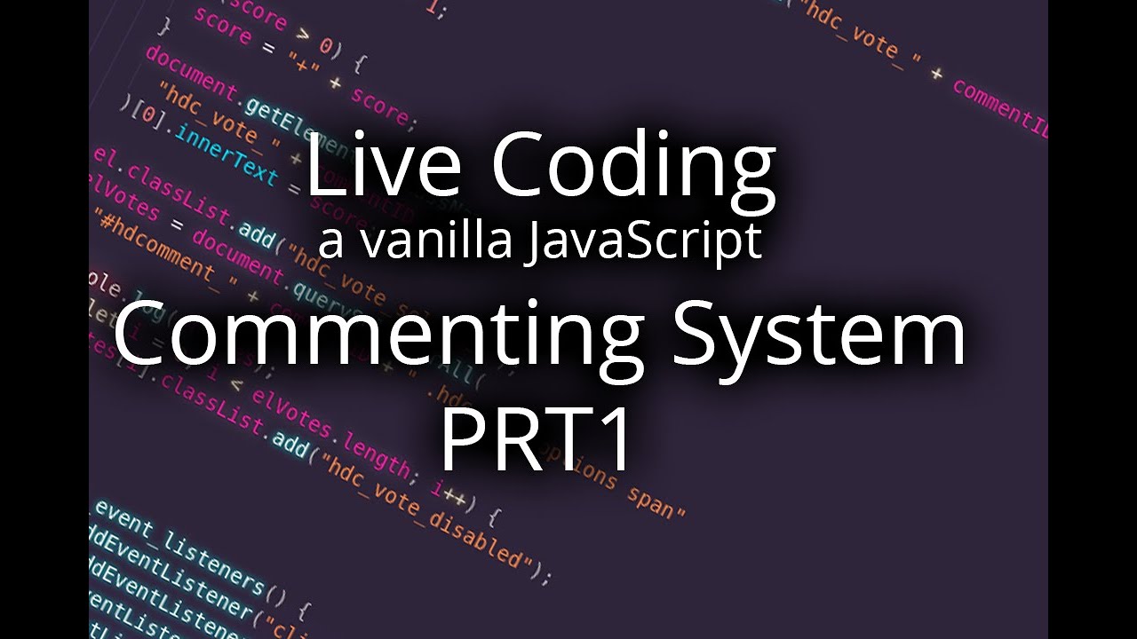 comment javascript  2022 Update  PRT1. Webdev: Coding a commenting system with vanilla JavaScript. HDComments