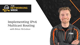 Networking Week: Implementing IPv4 Multicast Routing