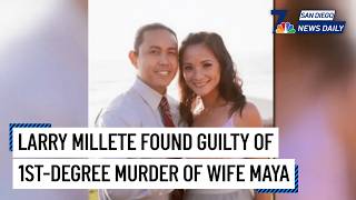 Larry Millete found guilty of 1st-degree murder of his wife Maya San Diego News Daily