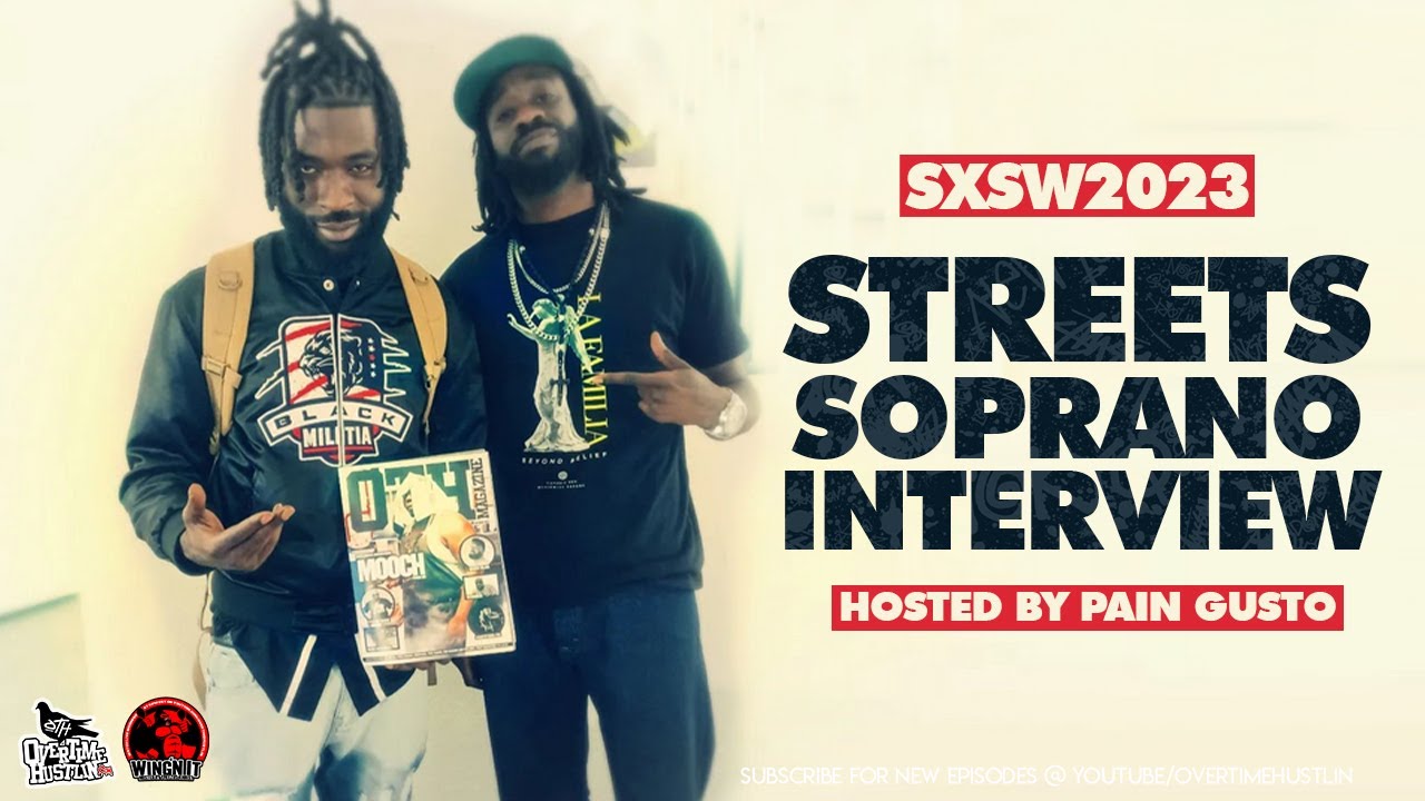  Streets Soprano Interview | Hosted by Pain Gusto | SXSW 2023 | Powered by Overtime Hustlin 