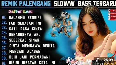 REMIX PALEMBANG SLOW BASS TERBARU||POP KENANGAN POPULER||SALAHMU SENDIRI||POP NOSTALGIA 90AN