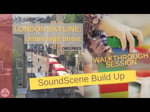 London Skyline: Urban High Street | SoundScene Build Up | Walkthrough Session