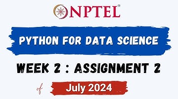 NPTEL Python for Data Science ASSIGNMENT 2 ANSWERS | Quiz Solution Week 2 | July-2024 | Swayam