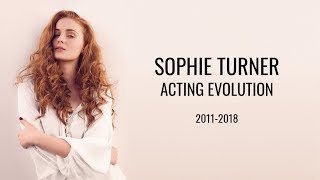 Sophie Turner Acting Evolution (2011-2018)