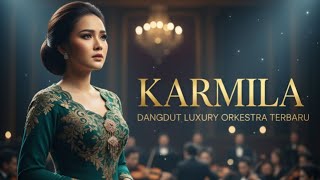 Karmila | Dangdut luxury orchestra version | Devalika