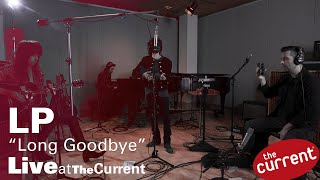 LP - Long Goodbye (live for The Current)