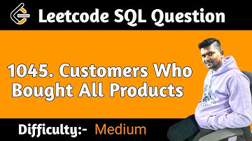 Customers who bought all Products || Leetcode SQL Question