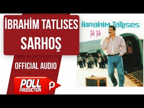 İbrahim Tatlıses - Sarhoş - ( Official Audio )