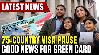 75-Country Visa Pause Major Court Win Green Card Applicants US Immigration Law