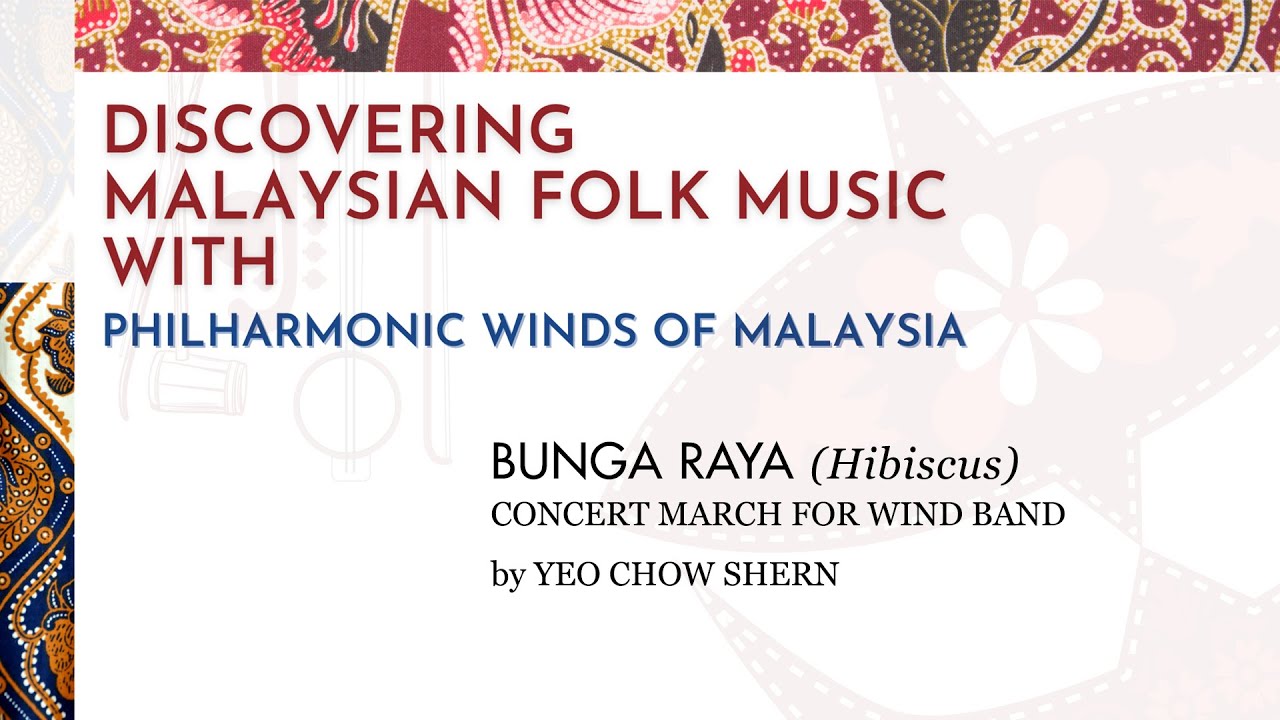 Bunga Raya (Hibiscus) by Yeo Chow Shern - Philharmonic Winds of Malaysia