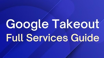 Google Takeout - What