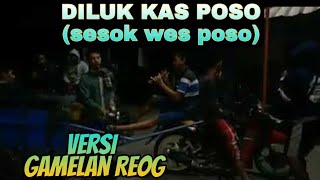 Story Wa | DILUK KAS POSO ( sesok wes poso ) Versi Gamelan REOG