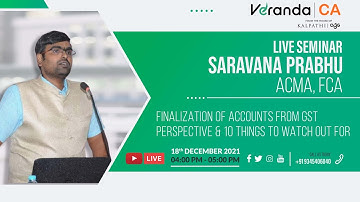 Finalization of Accounts from GST Perspective - 10 Things to watch out for | Veranda CA