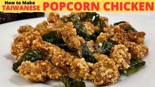 TAIWANESE POPCORN CHICKEN | How To Make CRUNCHY POPCORN Chicken | EASY RECIPE