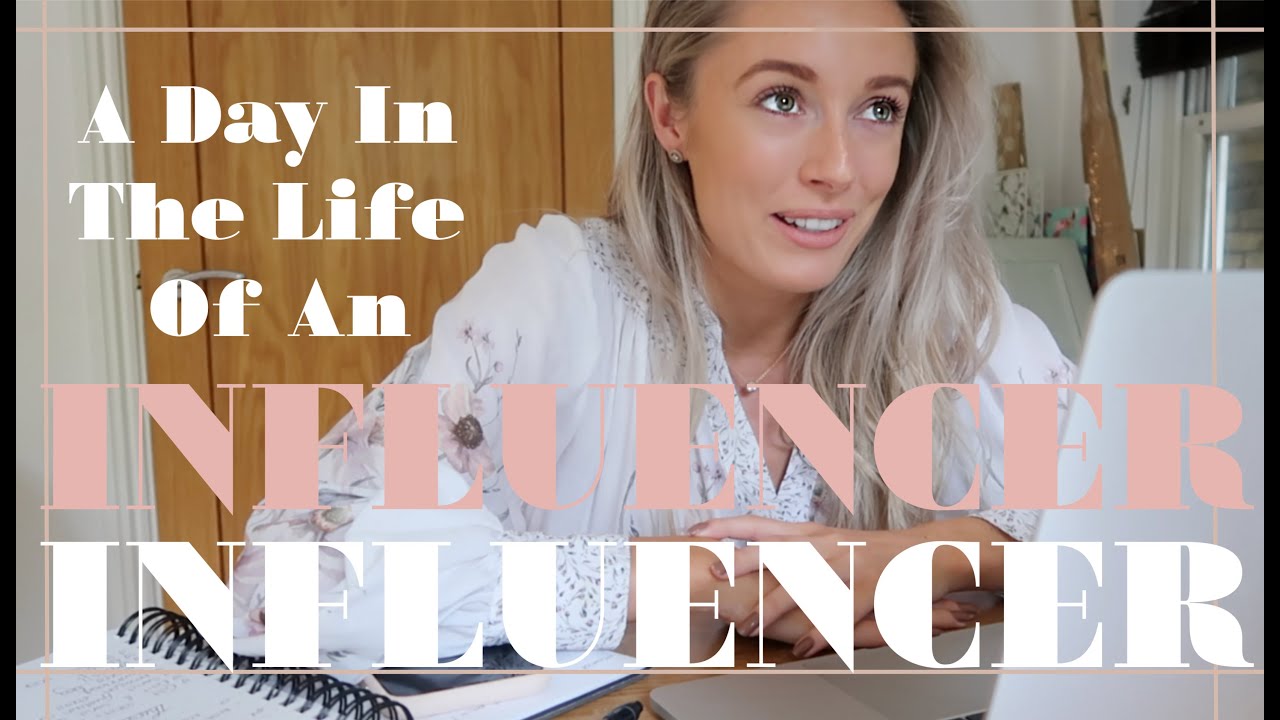 A DAY IN THE LIFE OF AN 'INFLUENCER' What I *ACTUALLY* Do All Day A DAY IN THE LIFE OF AN 'INFLUENCER' What I *ACTUALLY* Do All Day