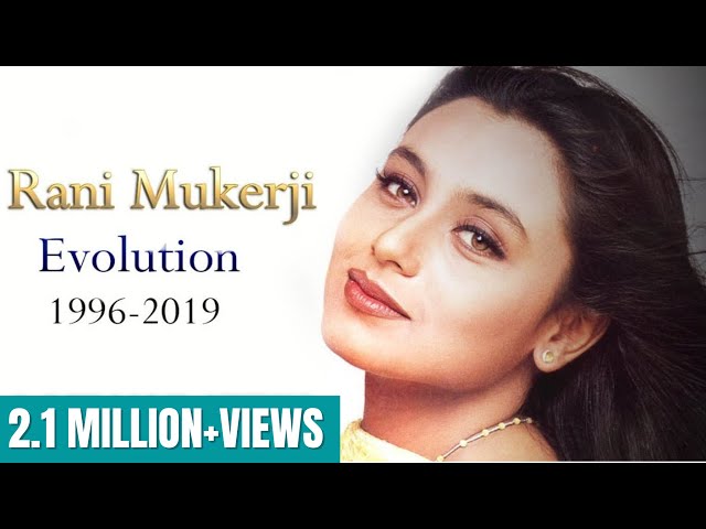 Rani Mukerji Evolution (1996-2019) class=