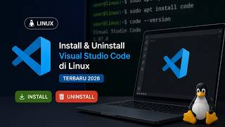Cara Install & Uninstall Visual Studio Code di Linux Terbaru 2026