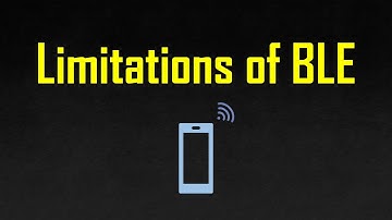 Limitations of Bluetooth Low Energy (#BLE)