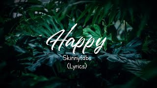 Download lagu Skinnyfabs - Happy (Video Lyrics)