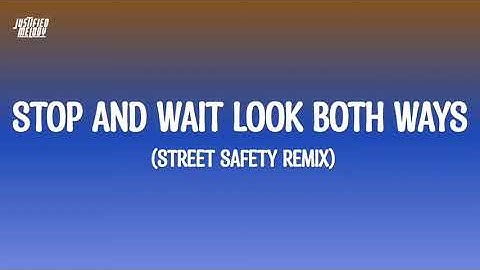 Miss Houston - stop and wait look both ways (Street Safety Remix) (Lyrics)