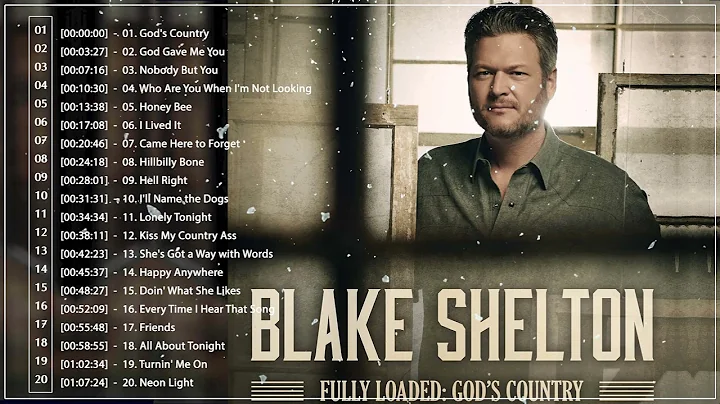 Blake Shelton Greatest Hits  || Blake Shelton Best Songs || Blake Shelton Official Music Playlist