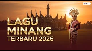 Kumpulan Lagu Minang Terbaru 2026 🎧 Update Viral Setiap Minggu – Wajib Dengar!
