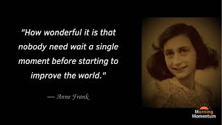Famous Start Changing the World Today – Wisdom from Anne Frank Profile