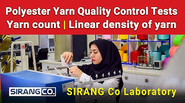 Polyester Yarn Quality Control Tests | Yarn count | Linear density of yarn | SIRANG Co Laboratory