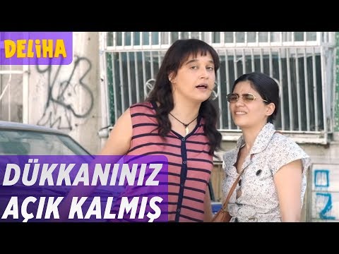 Deliha - Dükkanınız Açık Kalmış