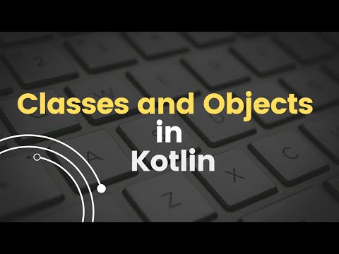#12 Kotlin Tutorial for Beginners | Classes and Objects